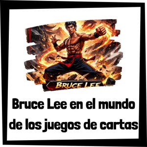 Lee más sobre el artículo Bruce Lee en el mundo de los juegos de cartas y duelos estratégicos